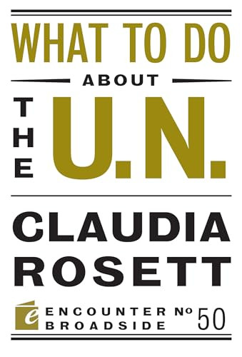 What to Do About the U.N. by Claudia Rosett, 9781594039720