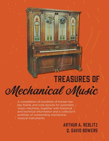 Treasures of Mechanical Music by Arthur A. Reblitz, Q. David Bowers, 9781879511101