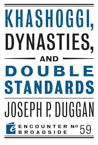 Khashoggi, Dynasties, and Double Standards by Joseph P. Duggan, 9781641770705