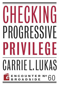Checking Progressive Privilege by Carrie L. Lukas, 9781641770866