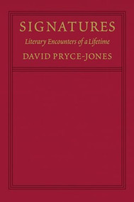 Signatures (Literary Encounters of a Lifetime) by David Pryce-Jones, 9781641770903