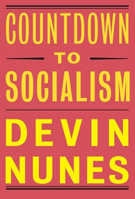 Countdown to Socialism by Devin Nunes, 9781641771863
