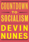 Countdown to Socialism by Devin Nunes, 9781641771863