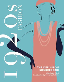1920s Fashion: The Definitive Sourcebook by Charlotte Fiell, Emmanuelle Dirix, 9781787398870
