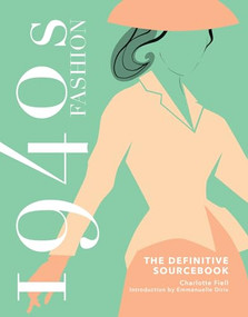 1940s Fashion: The Definitive Sourcebook by Charlotte Fiell, Emmanuelle Dirix, 9781787398917