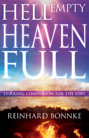 Hell Empty, Heaven Full (Stirring Compassion for the Lost) by Reinhard Bonnke, 9781641238557