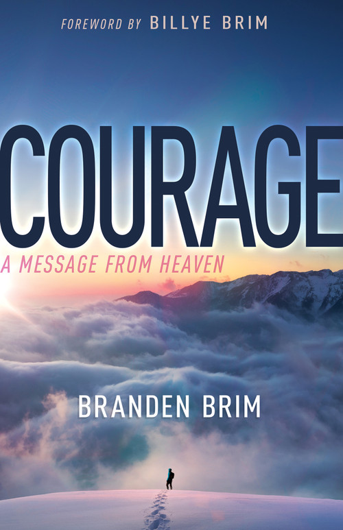 Courage (A Message from Heaven) by Branden Brim, Billye Brim, 9781641238595