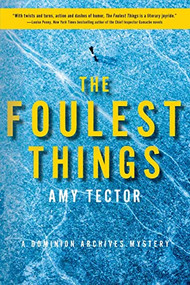 The Foulest Things (A Dominion Archives Mystery) by Amy Tector, 9781684428830