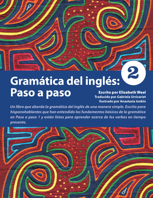 Gramática del inglés: Paso a paso 2 (Spanish Edition) by Elizabeth Weal, Elizabeth Weal, Gabriela Urricariet, Gabriela Urricariet, Anastasia Ionkin, Anastasia Ionkin, 9780979612886