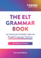 The ELT Grammar Book (An Instructor-Friendly Guide for English Language Teachers) by Richard Firsten, Michael C. Berman, Eileen Cotter, 9780990874522