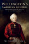 Wellington's American General (The Oldest Serving Soldier in the British Army) by Nicholas Fogg, 9781398102590
