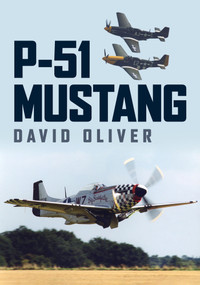 P-51 Mustang by David Oliver, 9781398110557