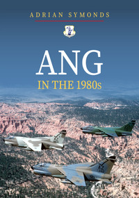 ANG in the 1980s by Adrian Symonds, 9781445698663