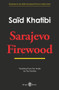 Sarajevo Firewood by Saïd Khatibi, Paul Starkey, 9781913043230