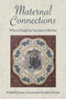 Maternal Connections: (When Daughter becomes Mother) by Kandee Kosior, Joan Garvan,, 9781772584080
