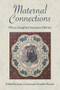 Maternal Connections: (When Daughter becomes Mother) by Kandee Kosior, Joan Garvan,, 9781772584080