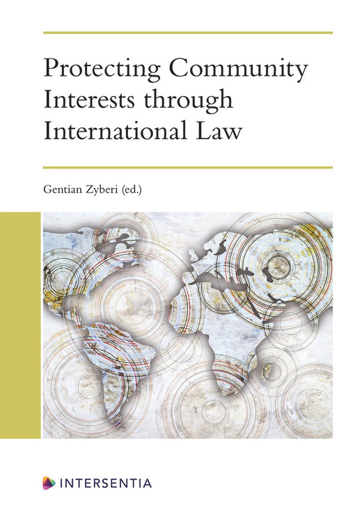 Protecting Community Interests through International Law by Gentian Zyberi, 9781839701122
