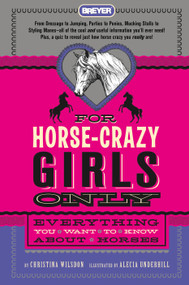 For Horse-Crazy Girls Only (Everything You Want to Know About Horses) by Christina Wilsdon, Alecia Underhill, 9781250858597