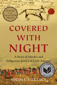 Covered with Night (A Story of Murder and Indigenous Justice in Early America) - 9781324092162 by Nicole Eustace, 9781324092162
