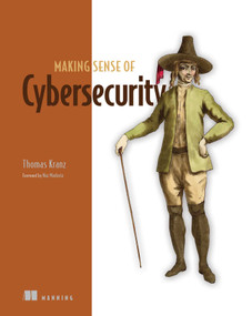 Making Sense of Cybersecurity by Thomas Kranz, 9781617298004