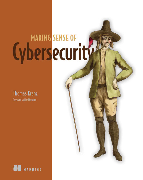 Making Sense of Cybersecurity by Thomas Kranz, 9781617298004