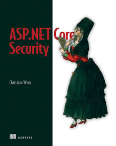 ASP.NET Core Security by Christian Wenz, 9781633439986