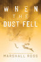 When the Dust Fell by Marshall Ross, 9781637583173