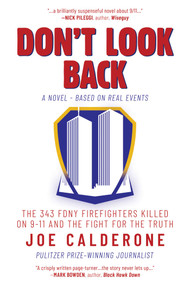 Don't Look Back (The 343 FDNY Firefighters Killed on 9-11 and the Fight for the Truth) by Joe Calderone, 9781637584002