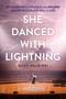 She Danced with Lightning (My Daughter's Struggle with Epilepsy and Her Boundless Will to Live) by Marc Palmieri, 9781637584200