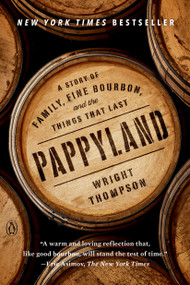 Pappyland (A Story of Family, Fine Bourbon, and the Things That Last) - 9780735221277 by Wright Thompson, 9780735221277