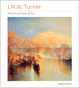 J.M.W. Turner Masterpieces of Art by Rosalind Ormiston, 9781839649912