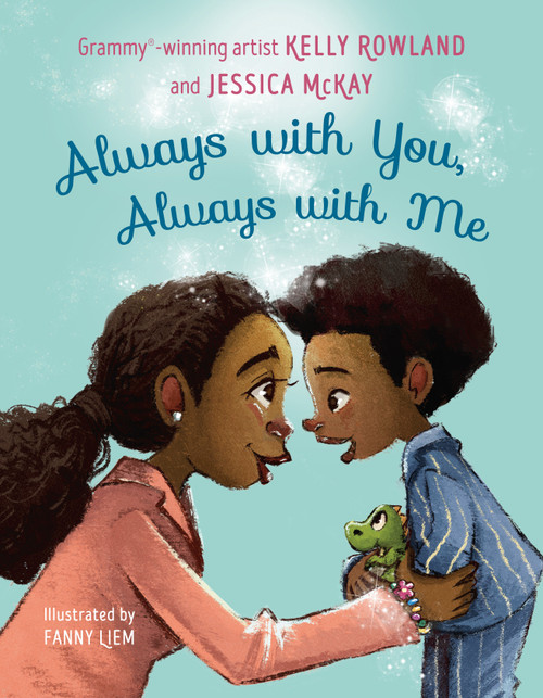 Always with You, Always with Me by Kelly Rowland, Jessica McKay, Fanny Liem, 9780593465516