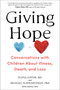 Giving Hope (Conversations with Children About Illness, Death, and Loss) by Elena Lister, M.D., Michael Schwartzman, Ph.D., Lindsey Tate, 9780593419151