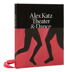 Alex Katz: Theater & Dance by Charles L. Reinhart, David Salle, Robert Storr, Jennifer Tipton, Diana Tuite, 9780847871469