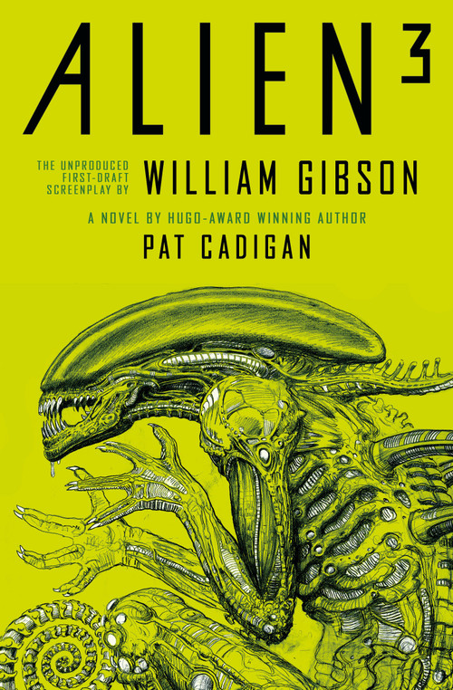Alien 3: The Unproduced Screenplay by William Gibson - 9781803361130 by Pat Cadigan, William Gibson, 9781803361130