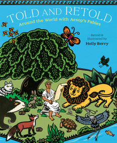Told and Retold: Around the World with Aesop's Fables by Holly Berry, 9780593351529