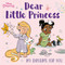 Dear Little Princess: My Dreams for You (Disney Princess) by RH Disney, RH Disney, 9780736443128