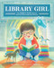 Library Girl (How Nancy Pearl Became America's Most Celebrated Librarian) by Karen Henry Clark, Sheryl Murray, 9781632173188