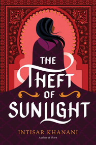 The Theft of Sunlight - 9780062835758 by Intisar Khanani, 9780062835758