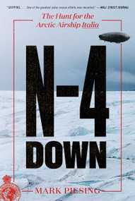 N-4 Down (The Hunt for the Arctic Airship Italia) - 9780062851536 by Mark Piesing, 9780062851536