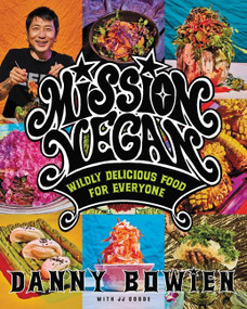Mission Vegan (Wildly Delicious Food for Everyone) by Danny Bowien, JJ Goode, EdD., 9780063012981