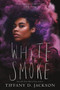 White Smoke - 9780063029101 by Tiffany D. Jackson, 9780063029101