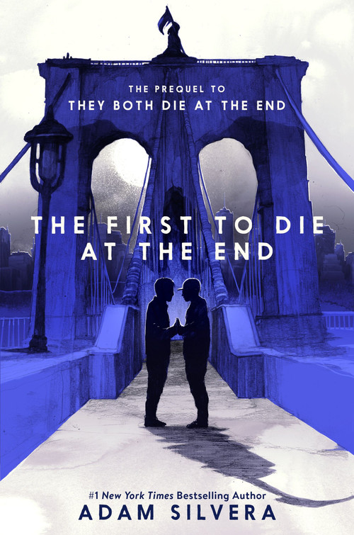 The First to Die at the End by Adam Silvera, 9780063240803