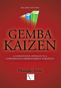 Gemba Kaizen: A Commonsense Approach to a Continuous Improvement Strategy, Second Edition by Masaaki Imai, 9780071790352