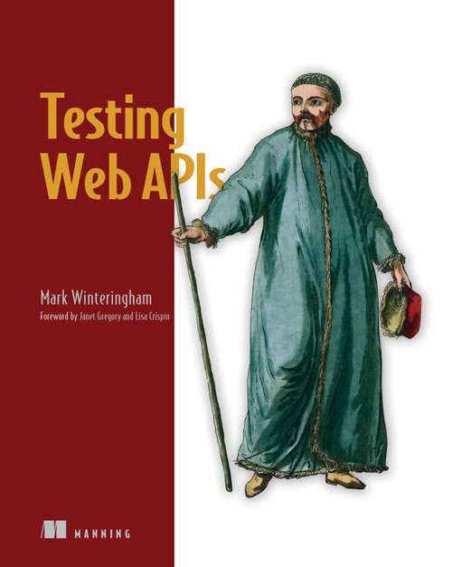 Testing Web APIs by Mark Winteringham, 9781617299537