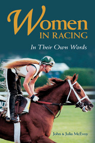 Women in Racing (In Their Own Words) by John McEvoy, Julia McEvoy, 9781493069644