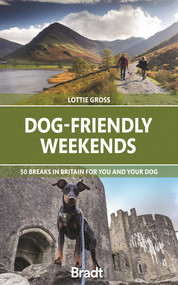 Dog-Friendly Weekends (50 Breaks in Britain for You and Your Dog) by Lottie Gross, 9781784778774