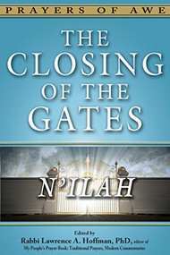 The Closing of the Gates (N'ilah) by Rabbi Lawrence A. Hoffman, PhD, 9781684422203