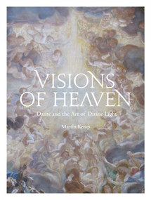 Visions of Heaven (Dante and the Art of Divine Light) by Martin Kemp, 9781848224674