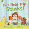 This Field Trip Stinks! by Becky Scharnhorst, Julia Patton, 9780593403334